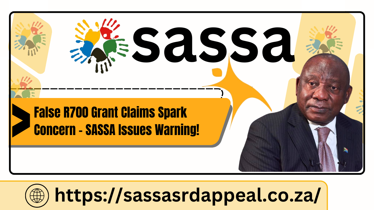 False R700 Grant Claims Spark Concern – SASSA Issues Warning!