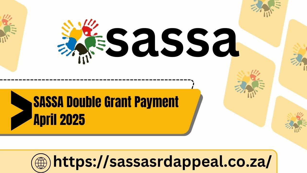 SASSA Double Grant Payment April 2025