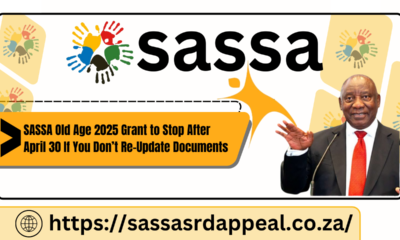 SASSA Old Age 2025 Grant to Stop After April 30 If You Don’t Re-Update Documents