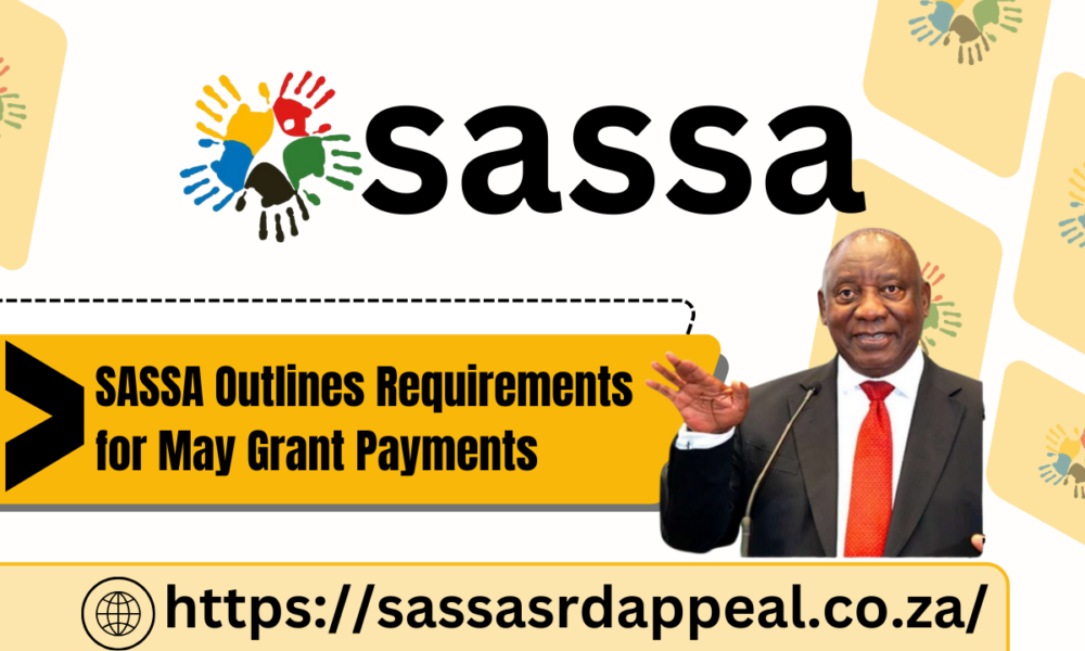 SASSA Outlines Requirements for May Grant Payments