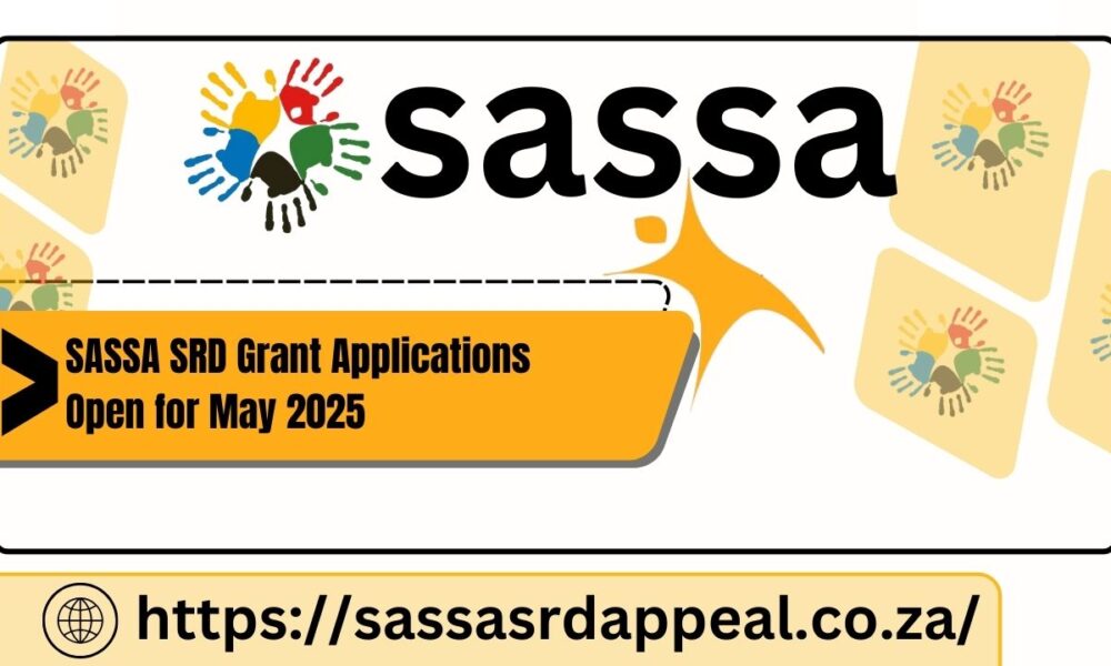 SASSA SRD Grant Applications Open for May 2025